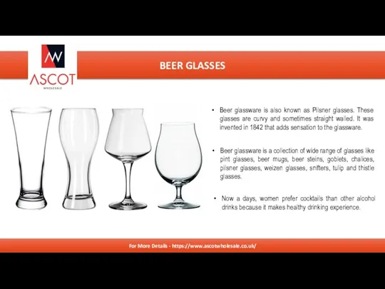 RUBBISH REMOVALS Beer glassware is also known as Pilsner glasses. These glasses