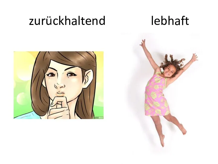 zurückhaltend lebhaft