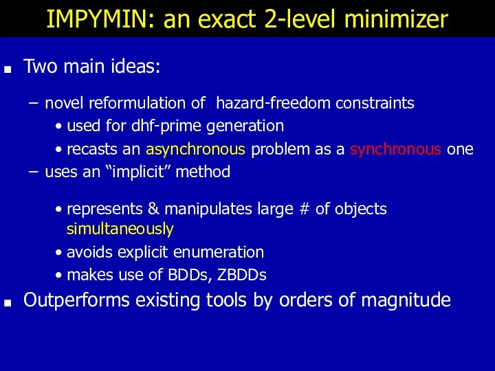 IMPYMIN: an exact 2-level minimizer Two main ideas: novel reformulation of hazard-freedom