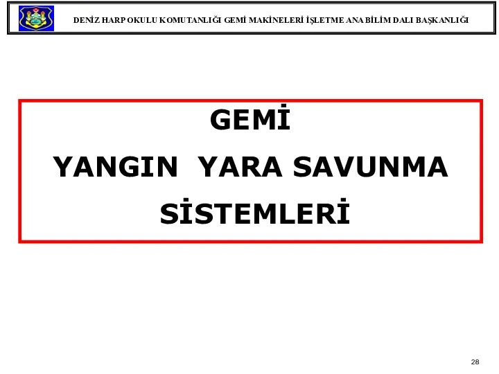 GEMİ YANGIN YARA SAVUNMA SİSTEMLERİ