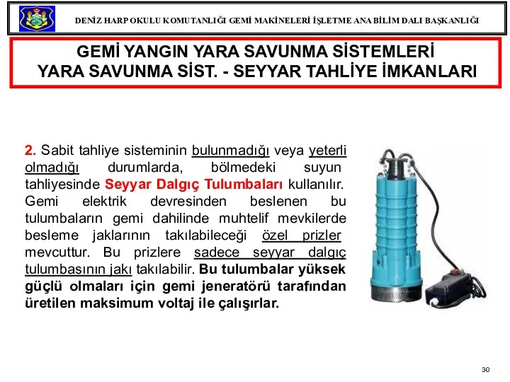 GEMİ YANGIN YARA SAVUNMA SİSTEMLERİ YARA SAVUNMA SİST. - SEYYAR TAHLİYE İMKANLARI