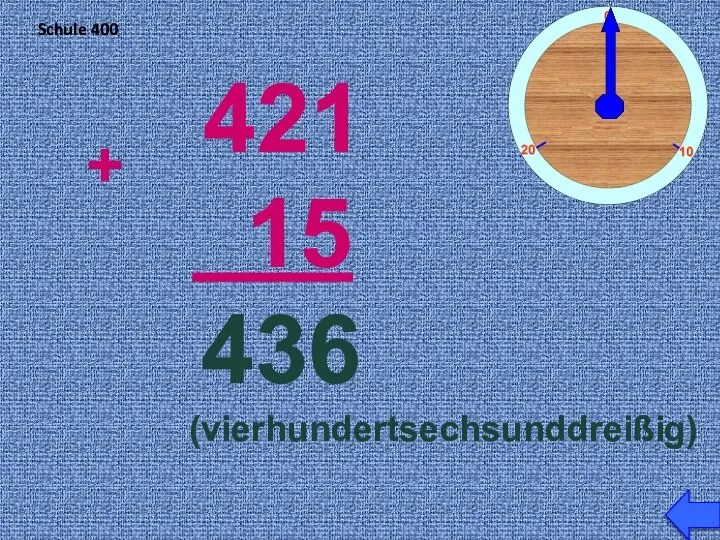 Schule 400 + 421 15 436 (vierhundertsechsunddreißig)