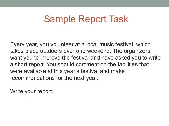 Sample Report Task Every year, you volunteer at a local music festival,