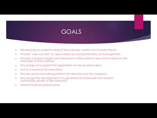 GOALS Developing an understanding of the business, market and industry trends Provide