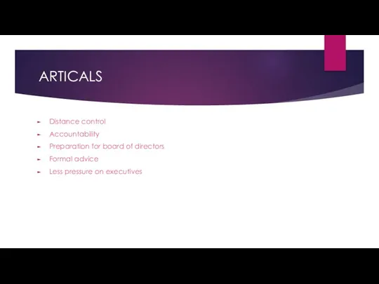 ARTICALS Distance control Accountability Preparation for board of directors Formal advice Less pressure on executives