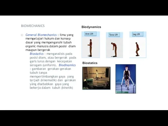 BIOMECHANICS ◎ General Biomechanics : ilmu yang mempelajari hukum dan konsep dasar