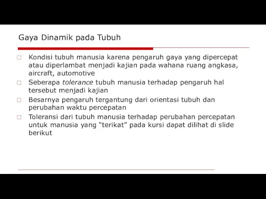 Gaya Dinamik pada Tubuh Kondisi tubuh manusia karena pengaruh gaya yang dipercepat