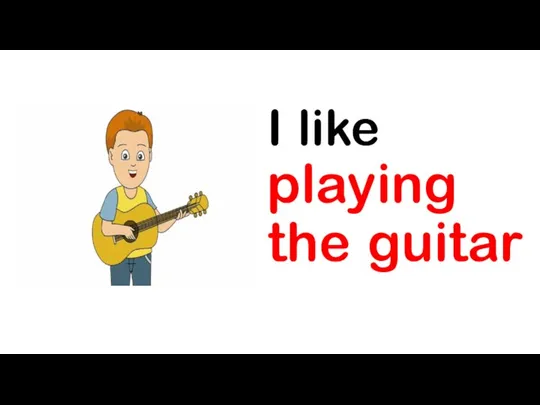 I like playing the guitar