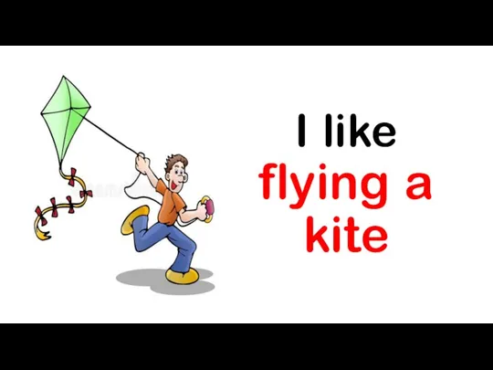 I like flying a kite