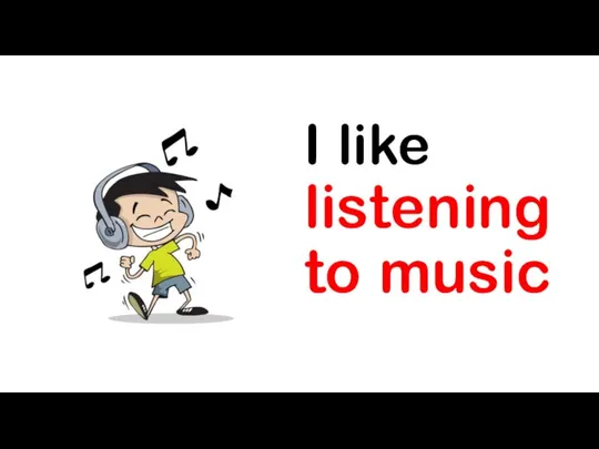 I like listening to music