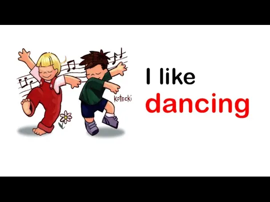I like dancing