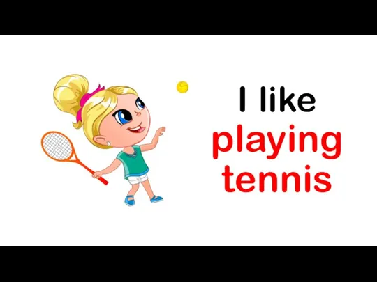 I like playing tennis