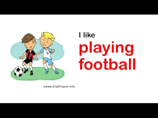 I like playing football