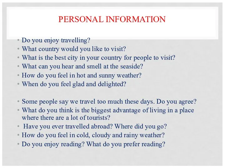 PERSONAL INFORMATION Do you enjoy travelling? What country would you like to