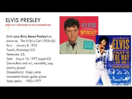 ELVIS PRESLEY MAKE UP 7 QUESTIONS TO THIS INFORMATION: