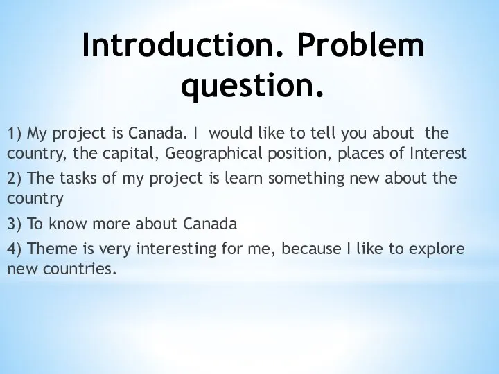 Introduction. Problem question. 1) My project is Canada. I would like to