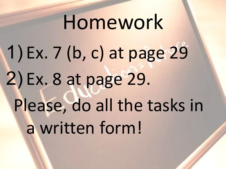 Homework Ex. 7 (b, c) at page 29 Ex. 8 at page