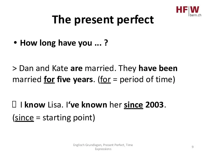 The present perfect How long have you ... ? > Dan and