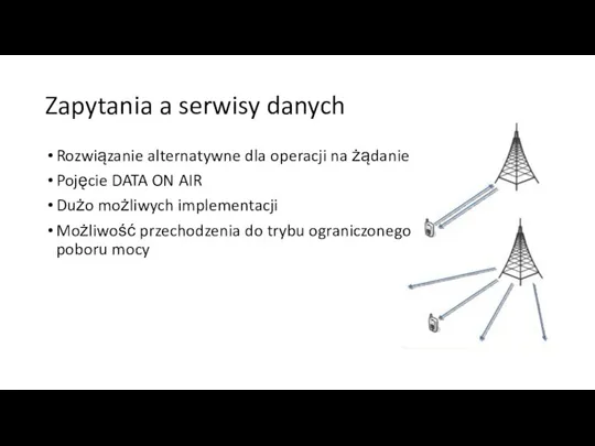 Zapytania a serwisy danych Rozwiązanie alternatywne dla operacji na żądanie Pojęcie DATA