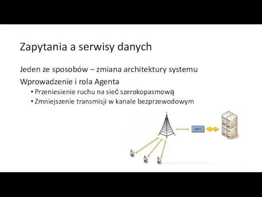 Zapytania a serwisy danych Jeden ze sposobów – zmiana architektury systemu Wprowadzenie