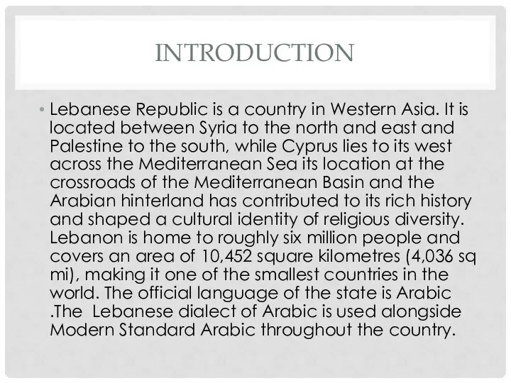 INTRODUCTION Lebanese Republic is a country in Western Asia. It is located