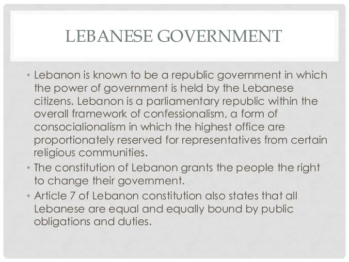 LEBANESE GOVERNMENT Lebanon is known to be a republic government in which