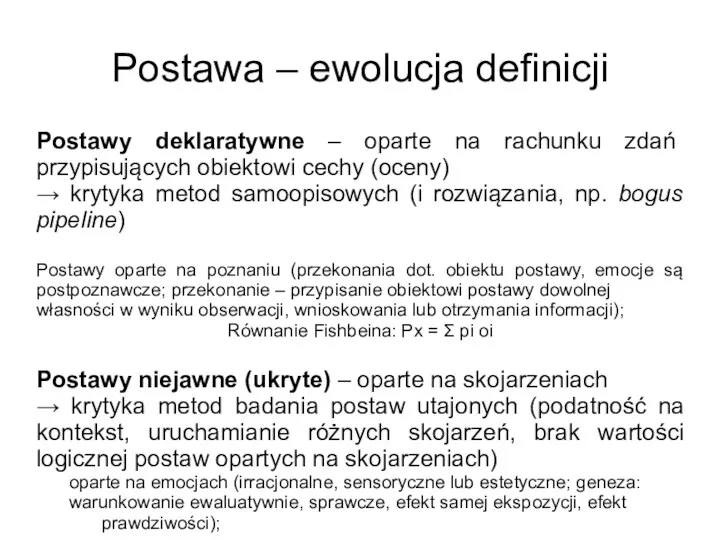 Postawa – ewolucja definicji Postawy deklaratywne – oparte na rachunku zdań przypisujących