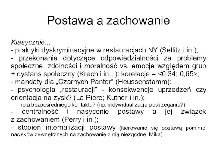 Postawa a zachowanie Klasycznie... - praktyki dyskryminacyjne w restauracjach NY (Sellitz i