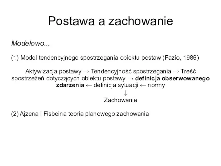 Postawa a zachowanie Modelowo... (1) Model tendencyjnego spostrzegania obiektu postaw (Fazio, 1986)