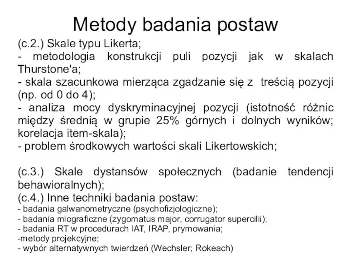 Metody badania postaw (c.2.) Skale typu Likerta; - metodologia konstrukcji puli pozycji