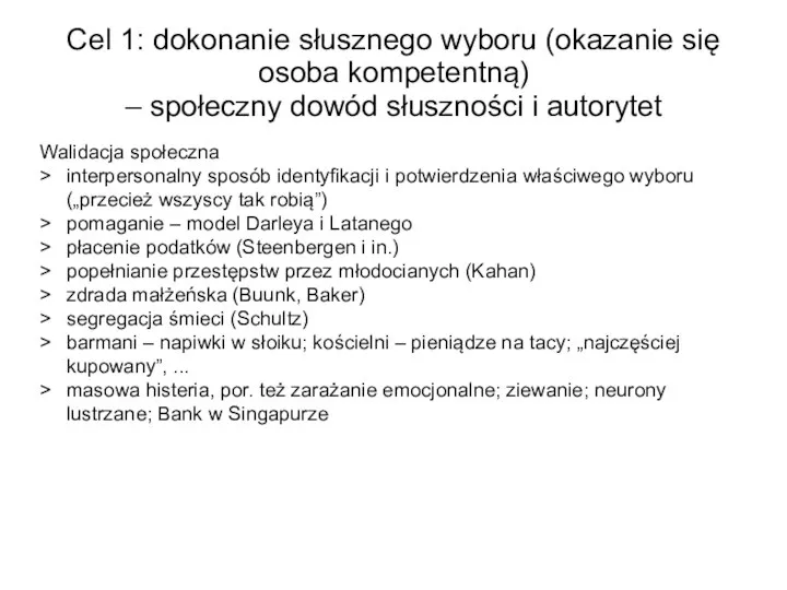 Cel 1: dokonanie słusznego wyboru (okazanie się osoba kompetentną) – społeczny dowód