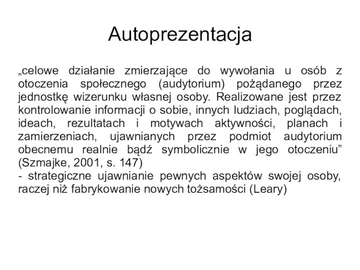 Autoprezentacja „celowe działanie zmierzające do wywołania u osób z otoczenia społecznego (audytorium)