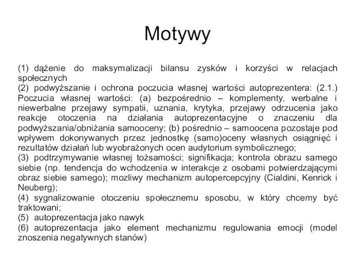 Motywy (1) dążenie do maksymalizacji bilansu zysków i korzyści w relacjach społecznych