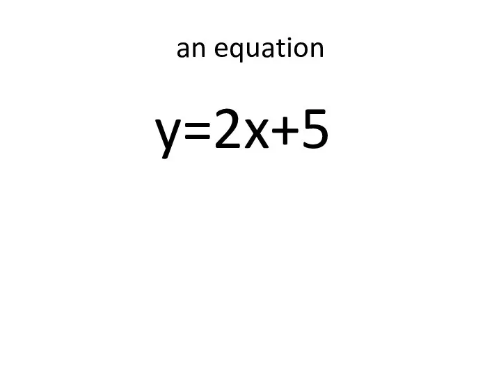 an equation y=2x+5