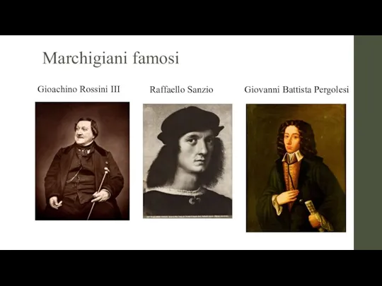 Marchigiani famosi Gioachino Rossini III Raffaello Sanzio Giovanni Battista Pergolesi