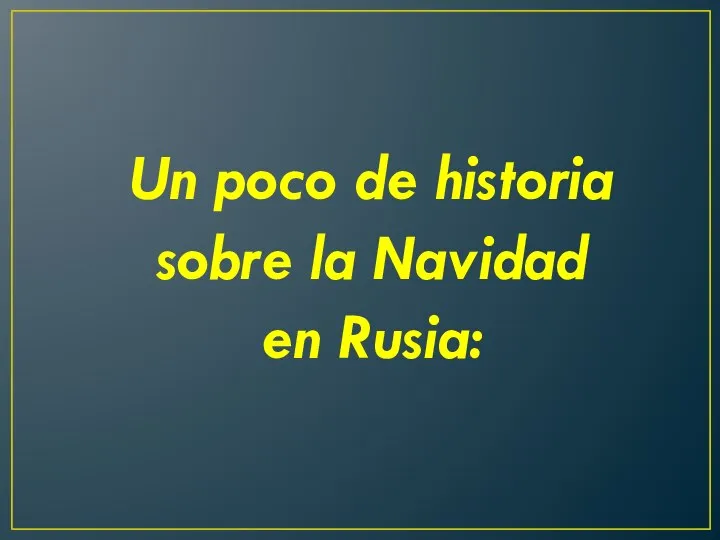 Un poco de historia sobre la Navidad en Rusia: