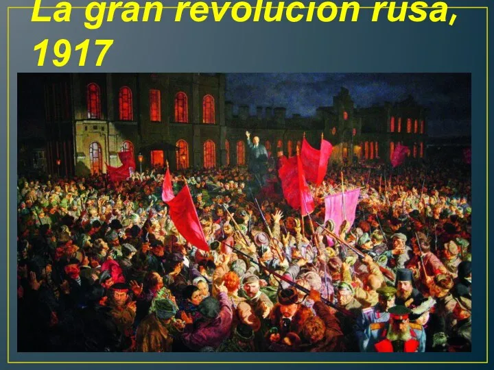 La gran revolución rusa, 1917