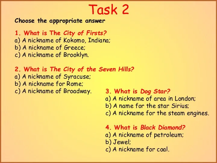 Task 2 Choose the appropriate answer 1. What is The City of