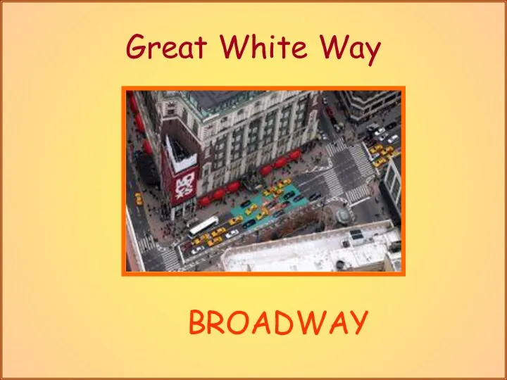 Great White Way BROADWAY