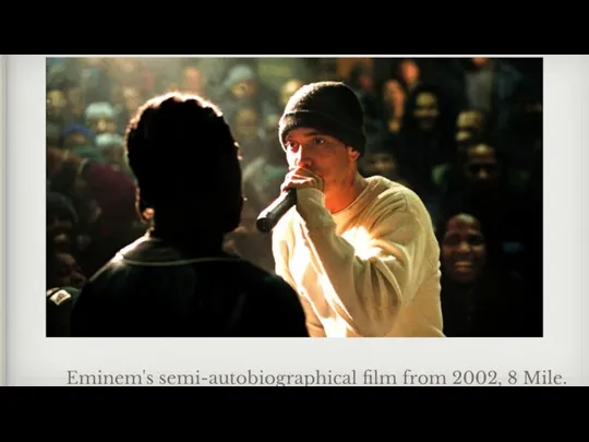 Eminem's semi-autobiographical film from 2002, 8 Mile.