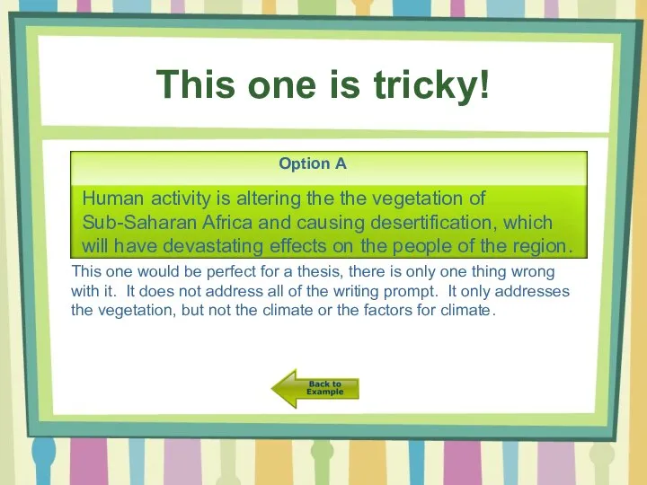 This one is tricky! Option A Human activity is altering the the