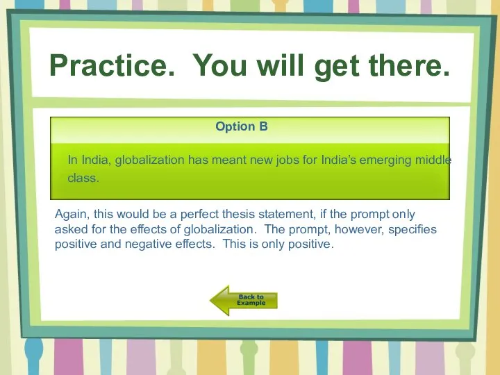 Practice. You will get there. Option B In India, globalization has meant