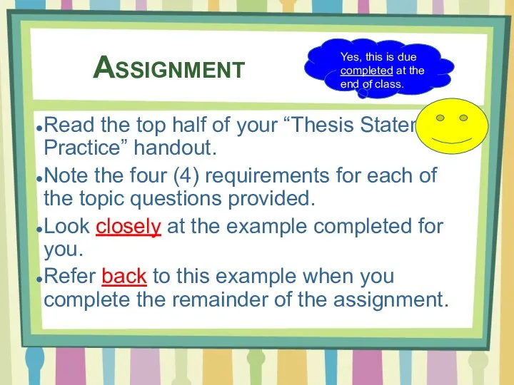 Assignment Read the top half of your “Thesis Statement Practice” handout. Note