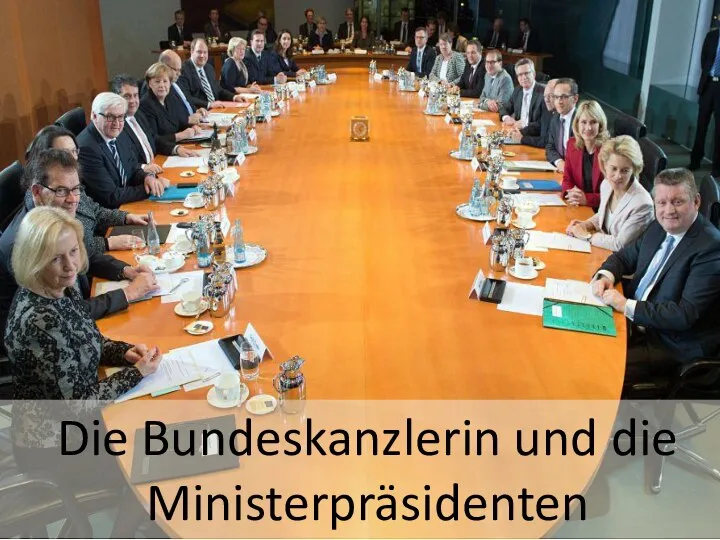 Die Bundeskanzlerin und die Ministerpräsidenten