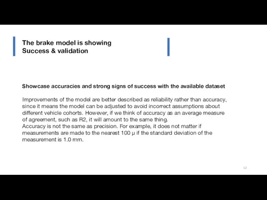 The brake model is showing Success & validation Showcase accuracies and strong