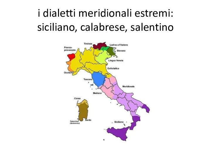 i dialetti meridionali estremi: siciliano, calabrese, salentino