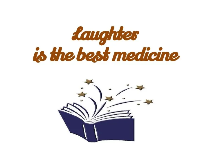 Laughter is the best medicine