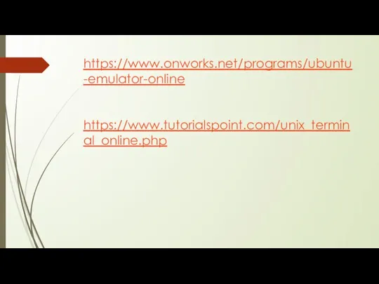 https://www.onworks.net/programs/ubuntu-emulator-online https://www.tutorialspoint.com/unix_terminal_online.php
