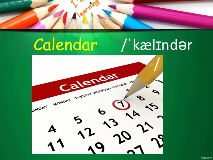 Calendar /ˈkælɪndər/