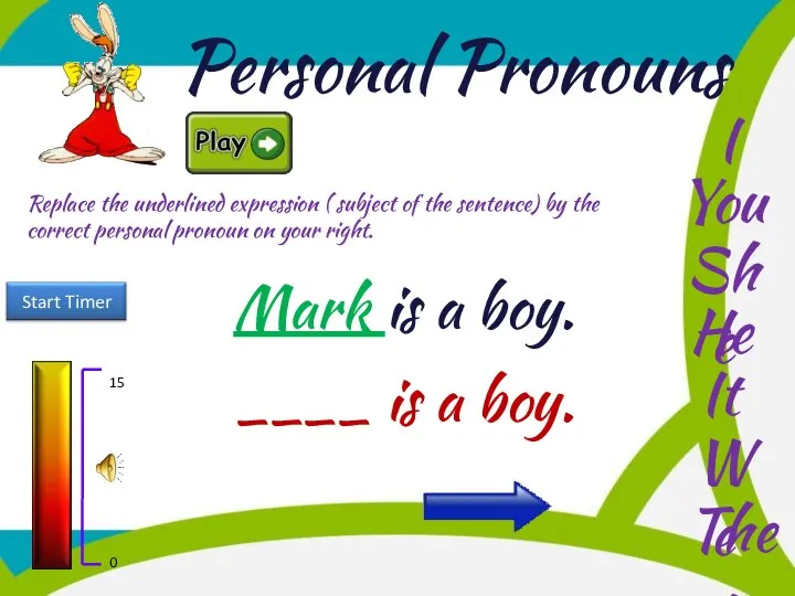 Personal Pronouns He You I She It We They Replace the underlined